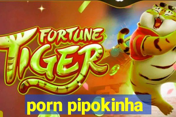 porn pipokinha